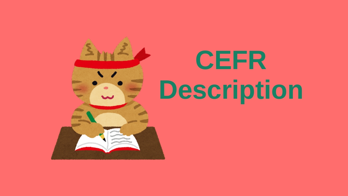 Level Descriptions of CEFR (Common European Framework of Reference)